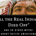 “‘All the Real Indians Died Off’: and 20 Other Myths About Native Americans”